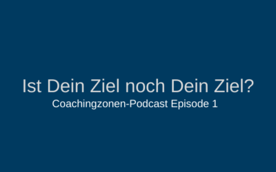 Ist Dein Ziel noch Dein Ziel