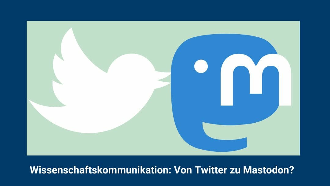 Wissenschaftskommunikation: Twitter und Mastodon